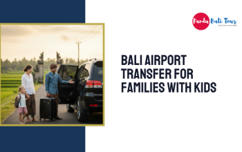 Bali Airport Transfers For Families With Kids
