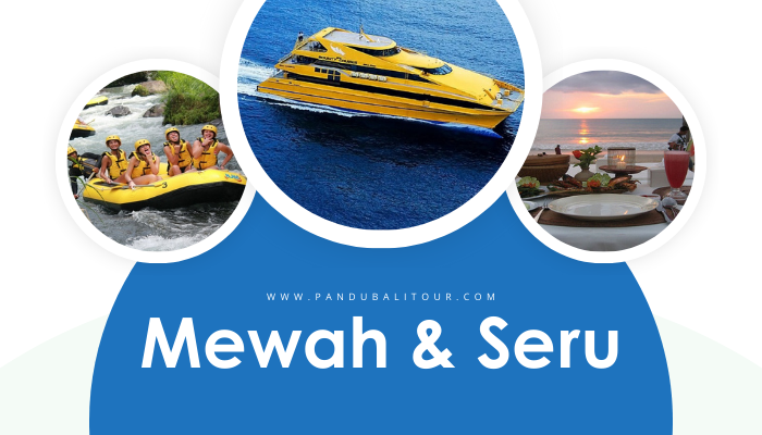 Bali 4H3M – Mewah di Cruise, Seru di Rafting