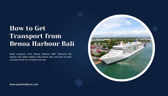 How to Get Transport from Benoa Harbour Bali
